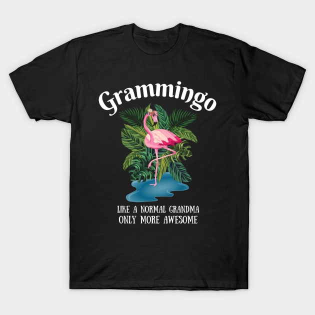 Grammingo Like A Normal Grandma Only More Awesome T-Shirt by JustBeSatisfied